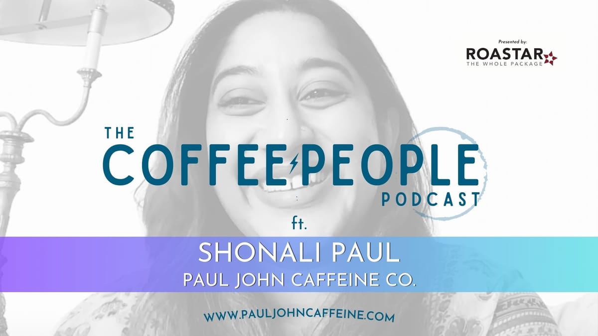 COFFEE PEOPLE: SHONALI PAUL, PAUL JOHN CAFFEINE