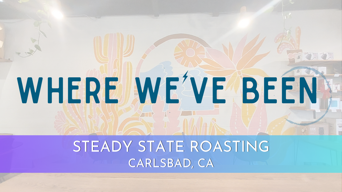 Where We've Been: Steady State Roasting
